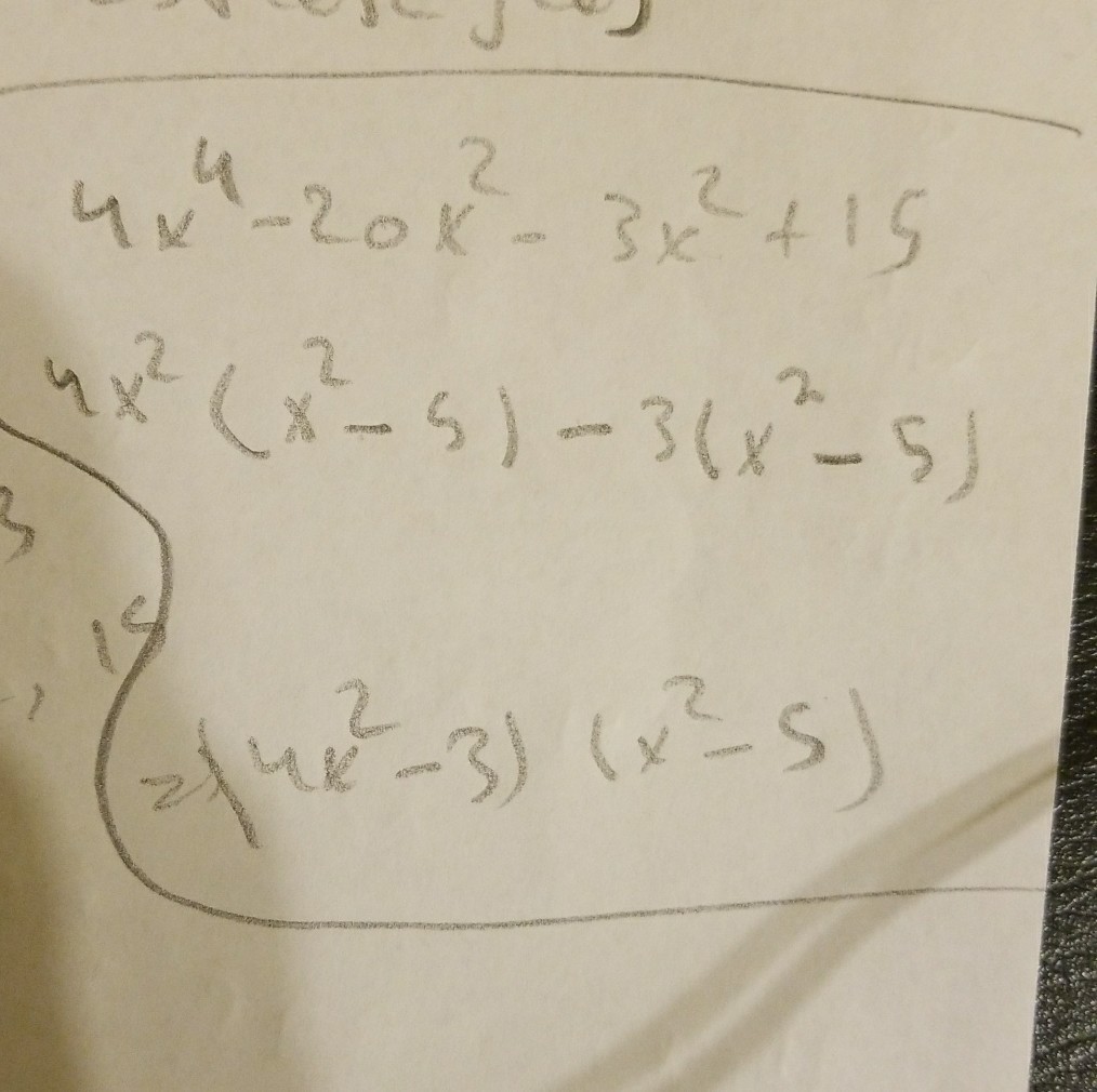 Factor the polynomial 4x4 20x2 3x2 + 15 by grouping. What is the