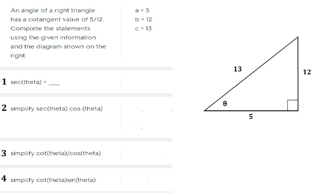 An Angle Of A Right Triangle Has A Cotangent Value Of 5 12 Complete The Statements Using The Given Information And The Diagram